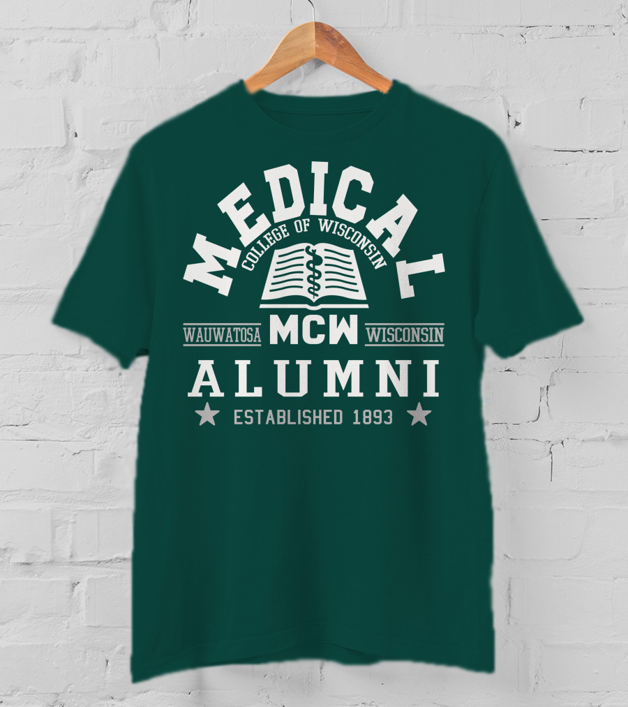 Medical College Of Wisconsin Alumni Wauwatosa MCW Established 1893 T-Shirt