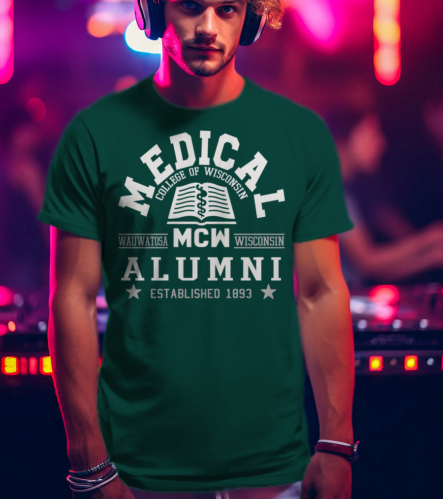 Medical College Of Wisconsin Alumni Wauwatosa MCW Established 1893 T-Shirt