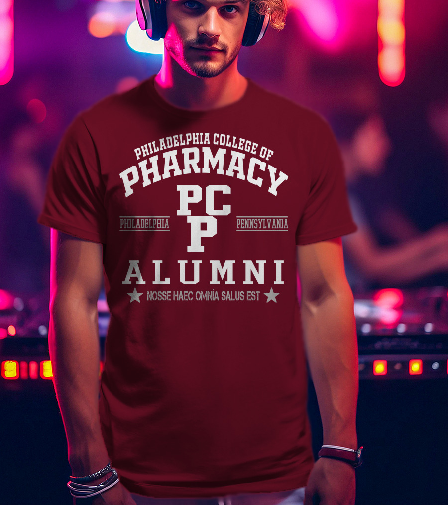 Philadelphia College Of Pharmacy Alumni PCP Pennsylvania Nosse Haec Omnia Salus Est T-Shirt