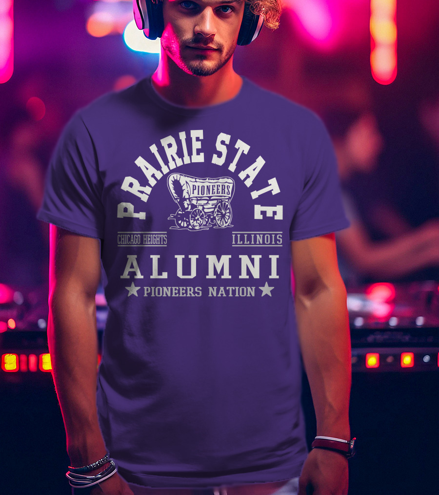 Prairie State Pioneers Alumni Chicago Heights Illinois Pioneers Nation T-Shirt