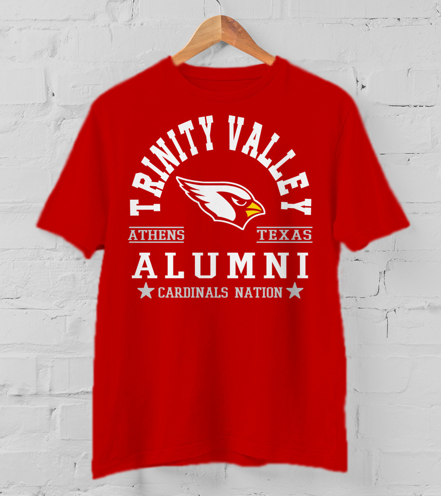 Trinity Valley Cardinals Alumni Athens Texas Cardinals Nation T-Shirt