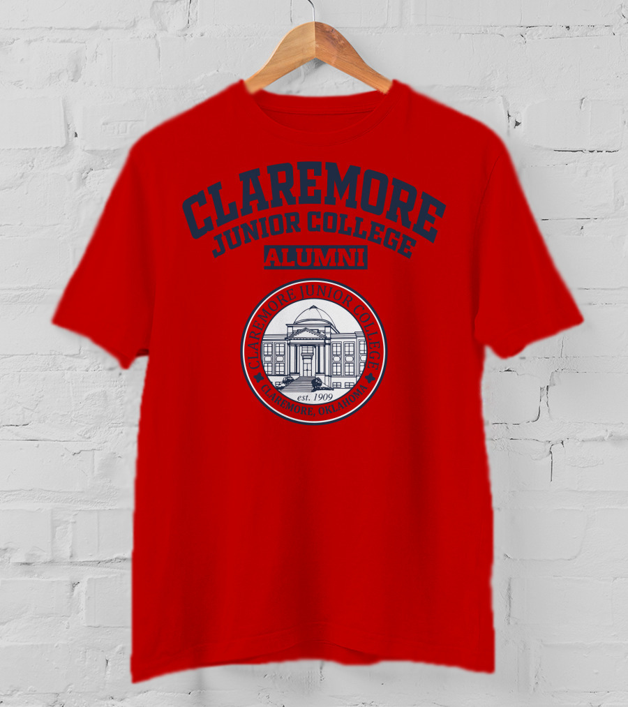 Claremore Junior College Alumni Est 1909 Claremore Oklahoma T-Shirt