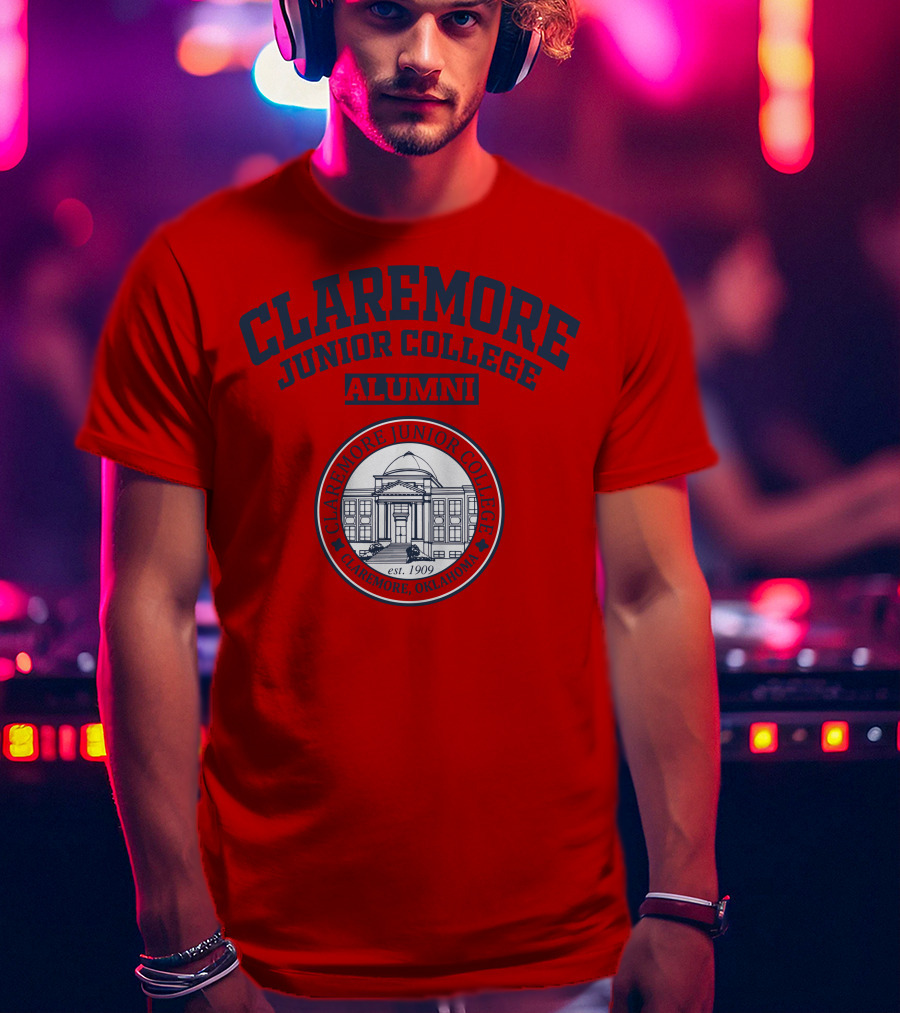 Claremore Junior College Alumni Est 1909 Claremore Oklahoma T-Shirt