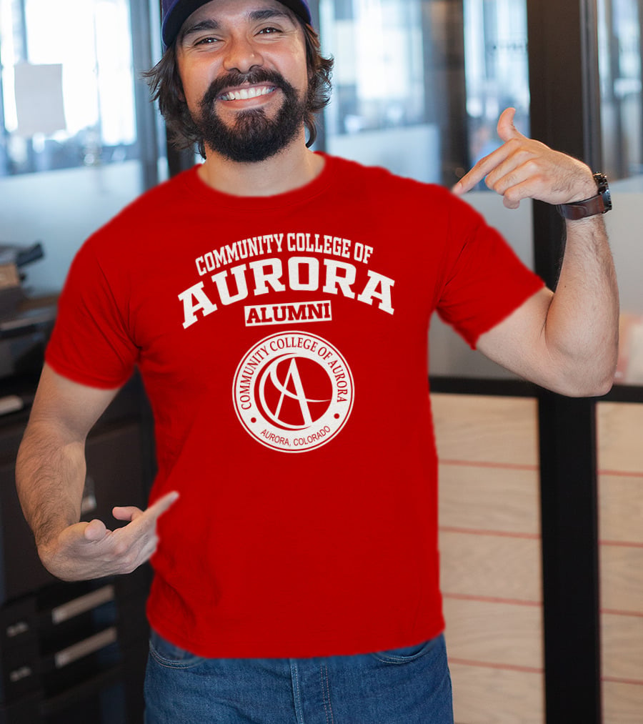 Community College Of Aurora Alumni Aurora Colorado T-Shirt