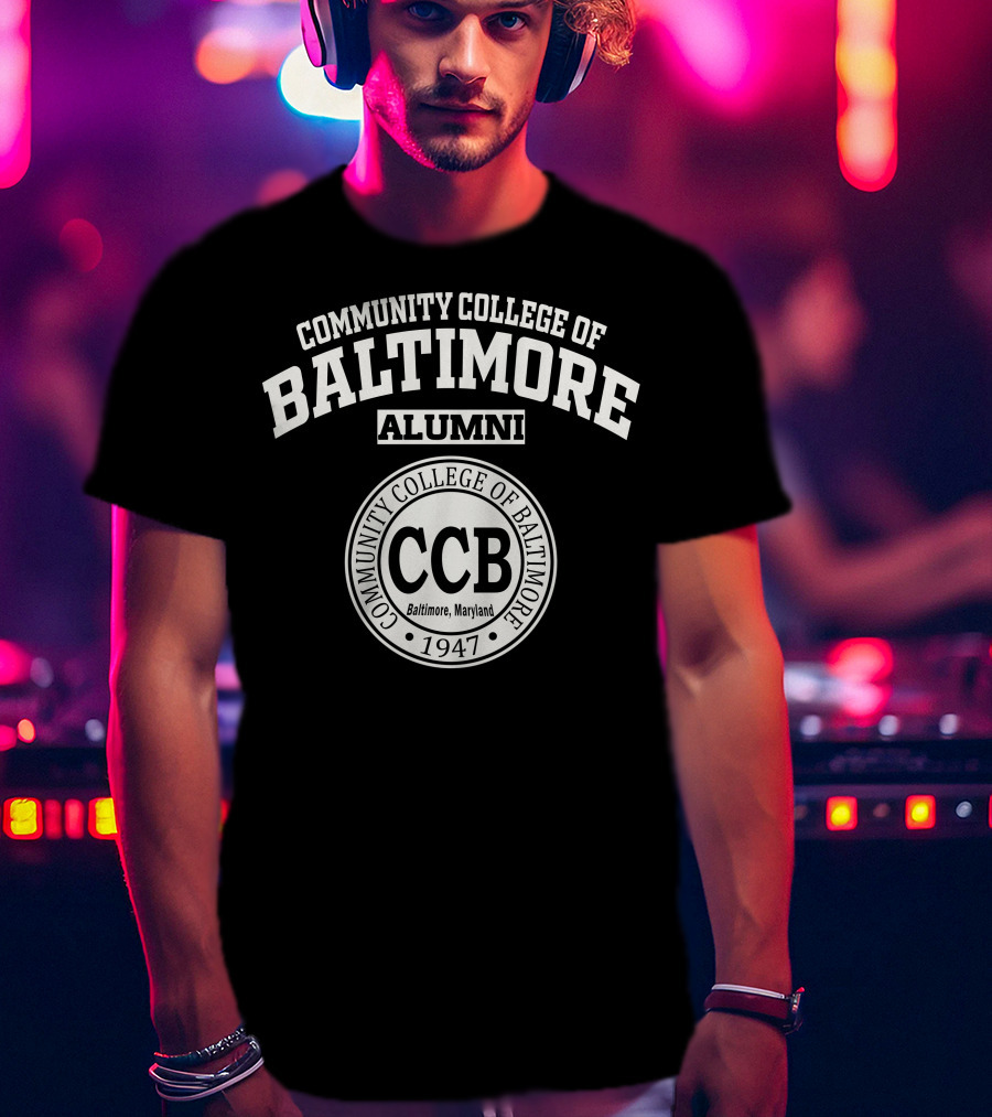 Community College Of Baltimore Alumni CCB 1947 Baltimore Maryland T-Shirt