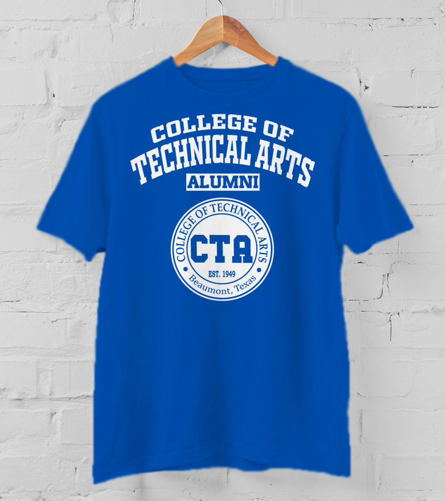 College Of Technical Arts CTA Alumni Est. 1949 Beaumont Texas T-Shirt