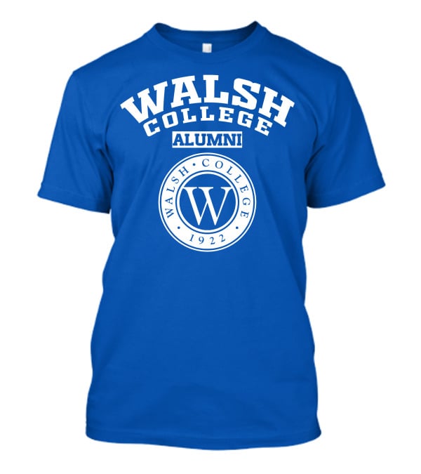 WALSH COLLEGE ALUMNI 1922 WALSH COLLEGE W T-Shirt