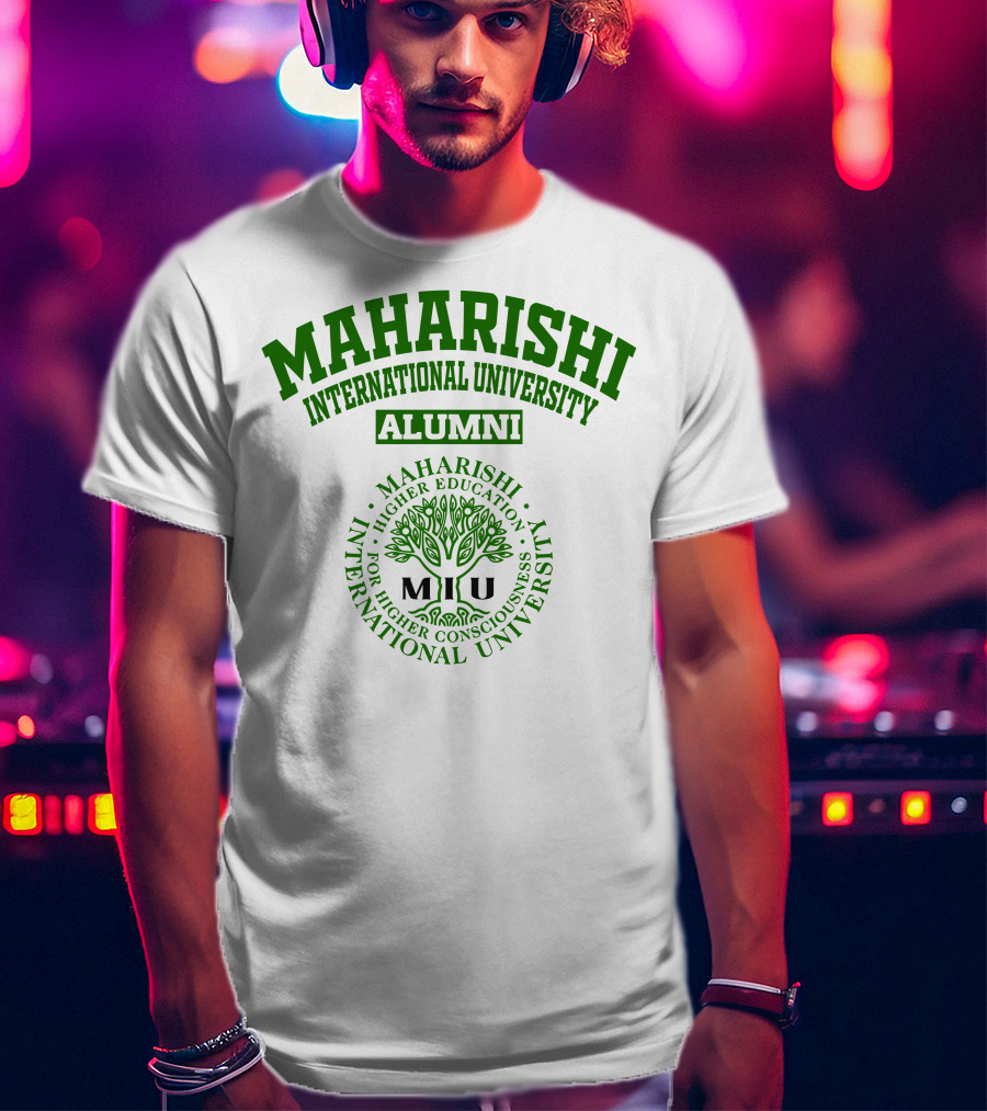 Maharishi International University Alumni For Higher Consciousness Higher Education MIU T-Shirt
