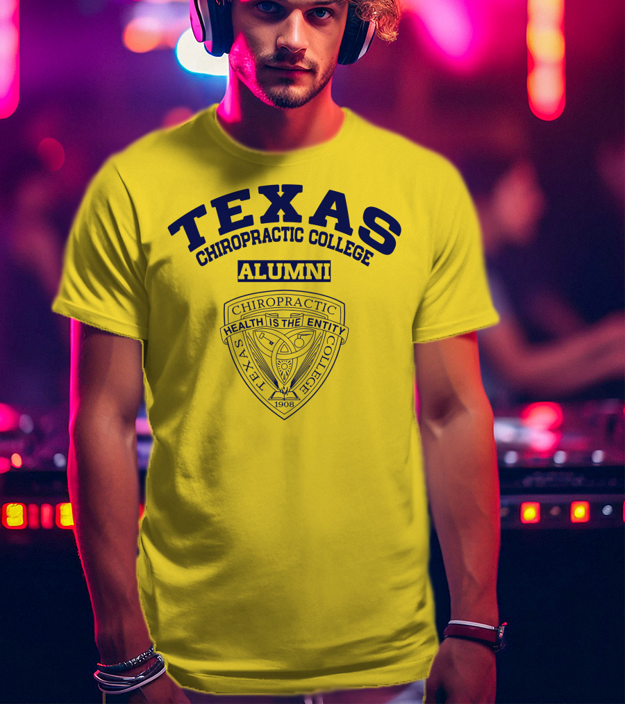 Texas Chiropractic College Alumni Health Is The Entity 1908 T-Shirt