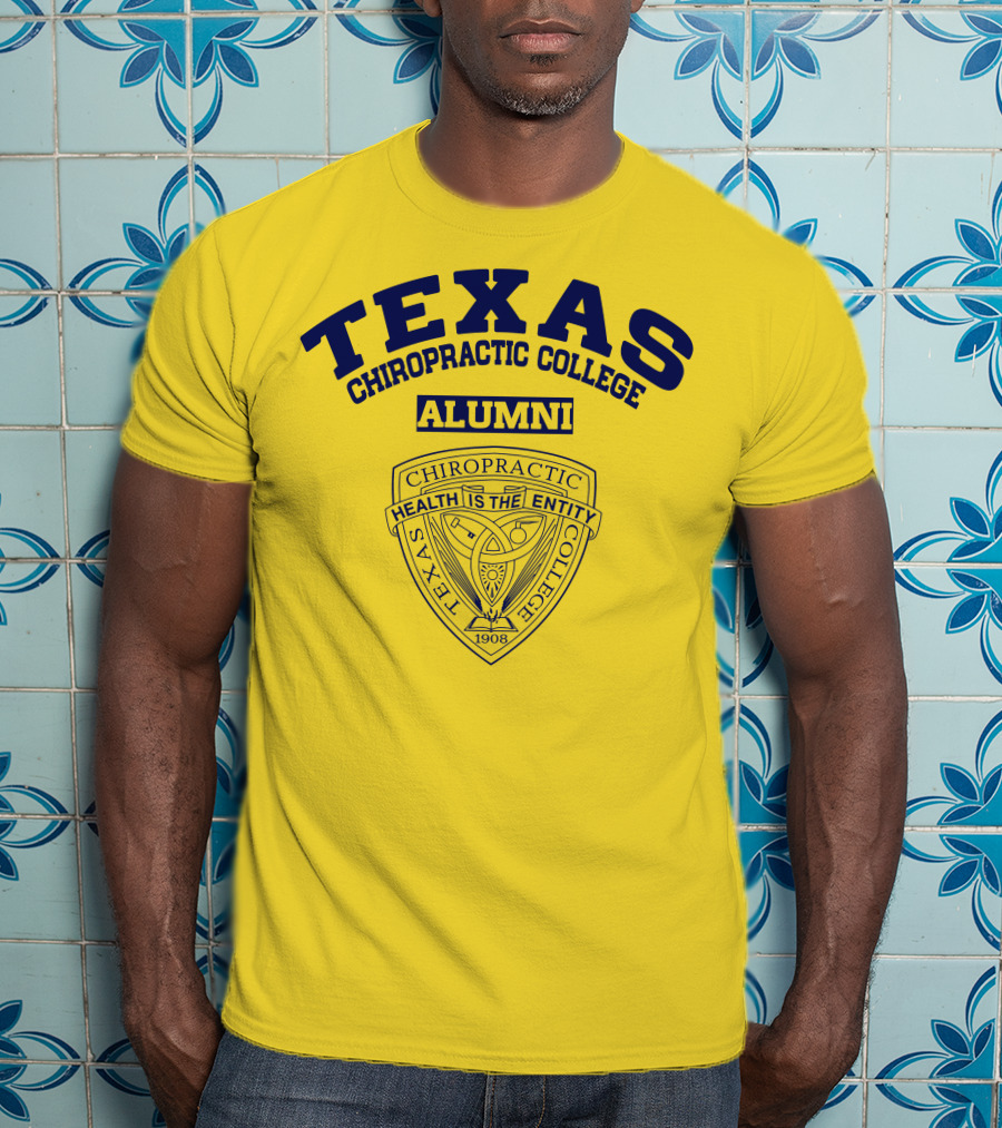 Texas Chiropractic College Alumni Health Is The Entity 1908 T-Shirt
