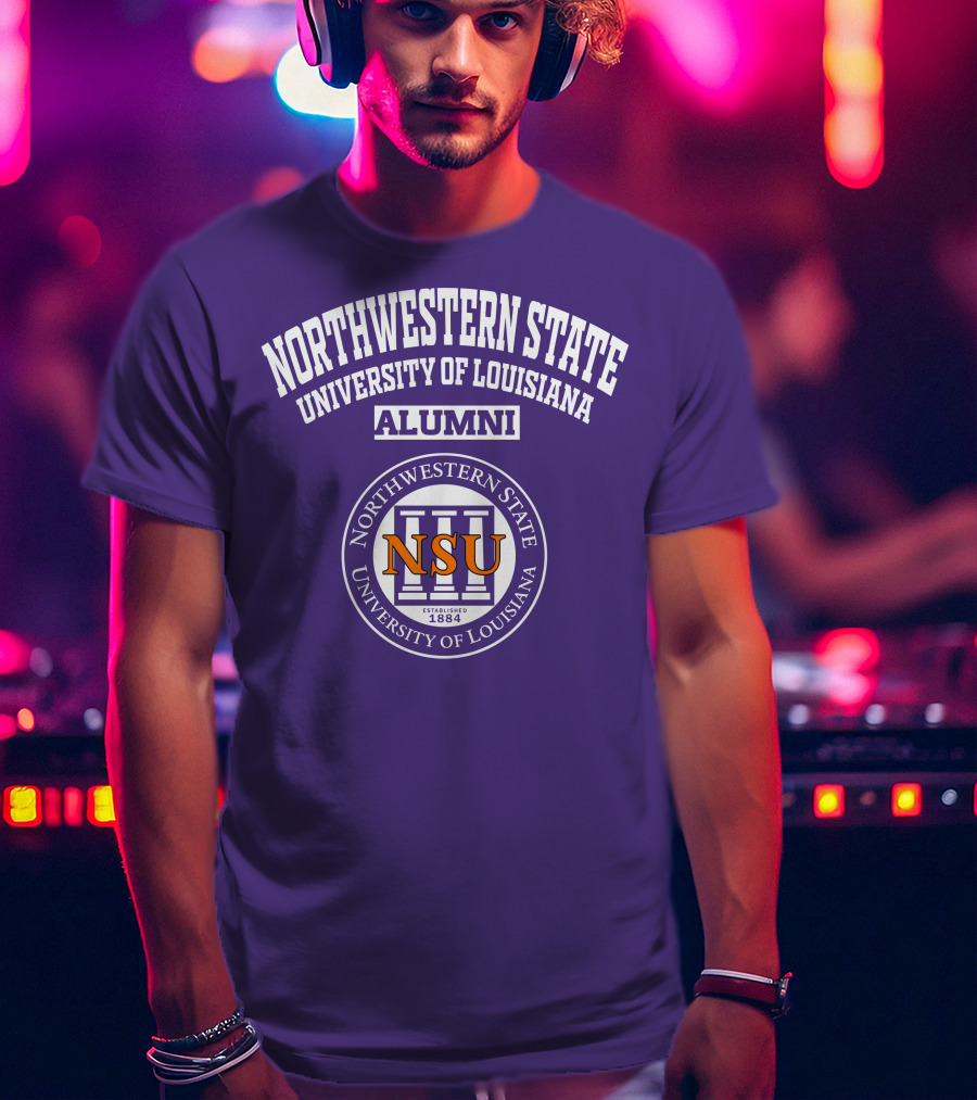Northwestern State University Of Louisiana Alumni NSU Established 1884 T-Shirt