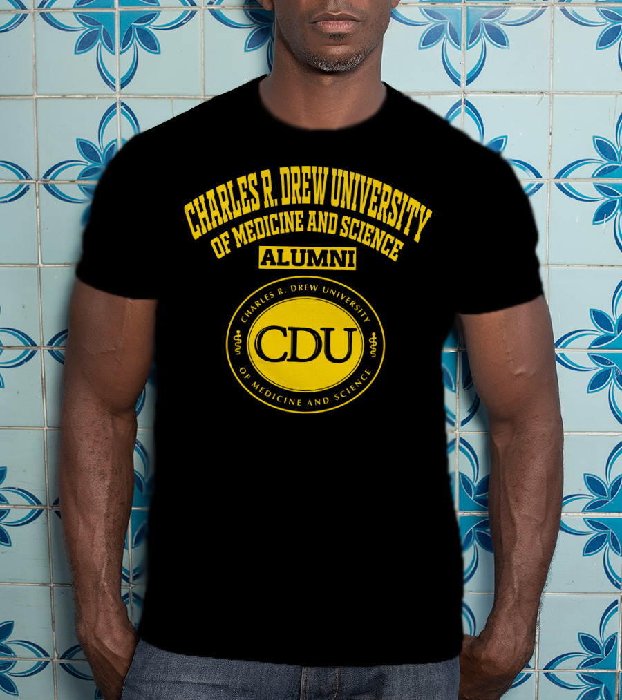 Charles R Drew University Of Medicine And Science CDU Alumni T-Shirt