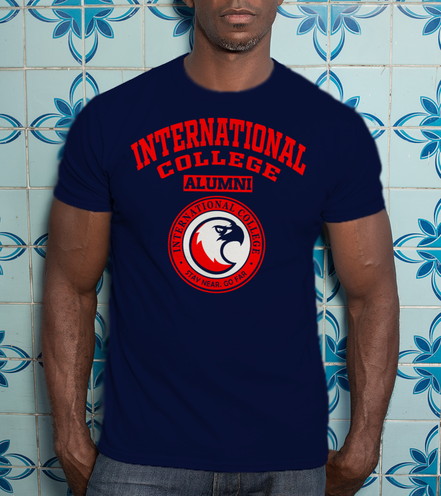 International College Alumni Stay Near Go Far T-Shirt