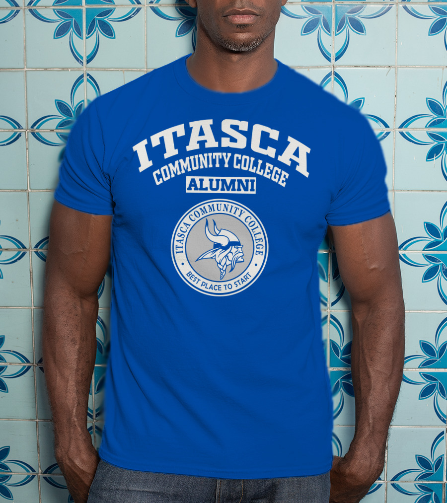 Itasca Community College Alumni Best Place To Start T-Shirt