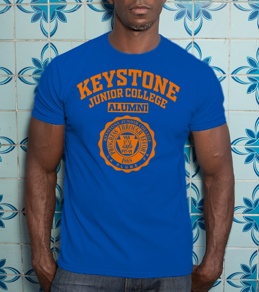 Keystone Junior College Alumni Progress Through Effort 1868 La Plume PA T-Shirt