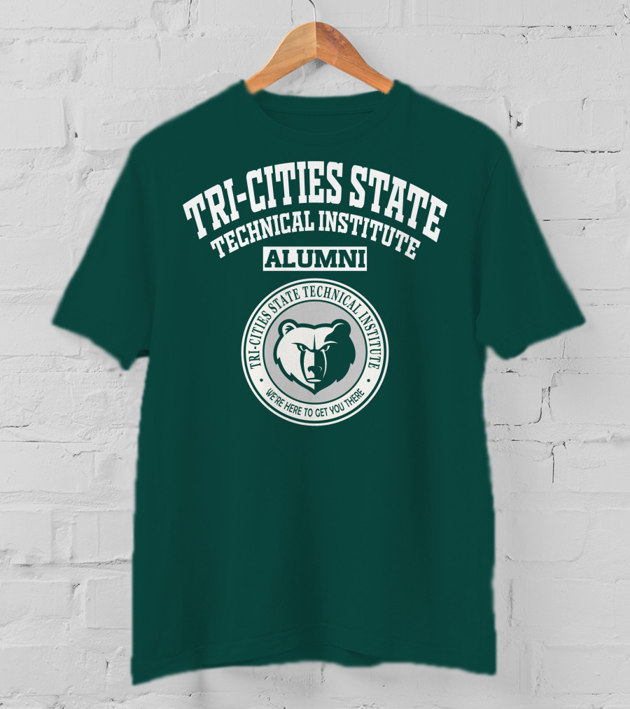 Tri-Cities State Technical Institute Alumni Bear We're Here To Get You There T-Shirt