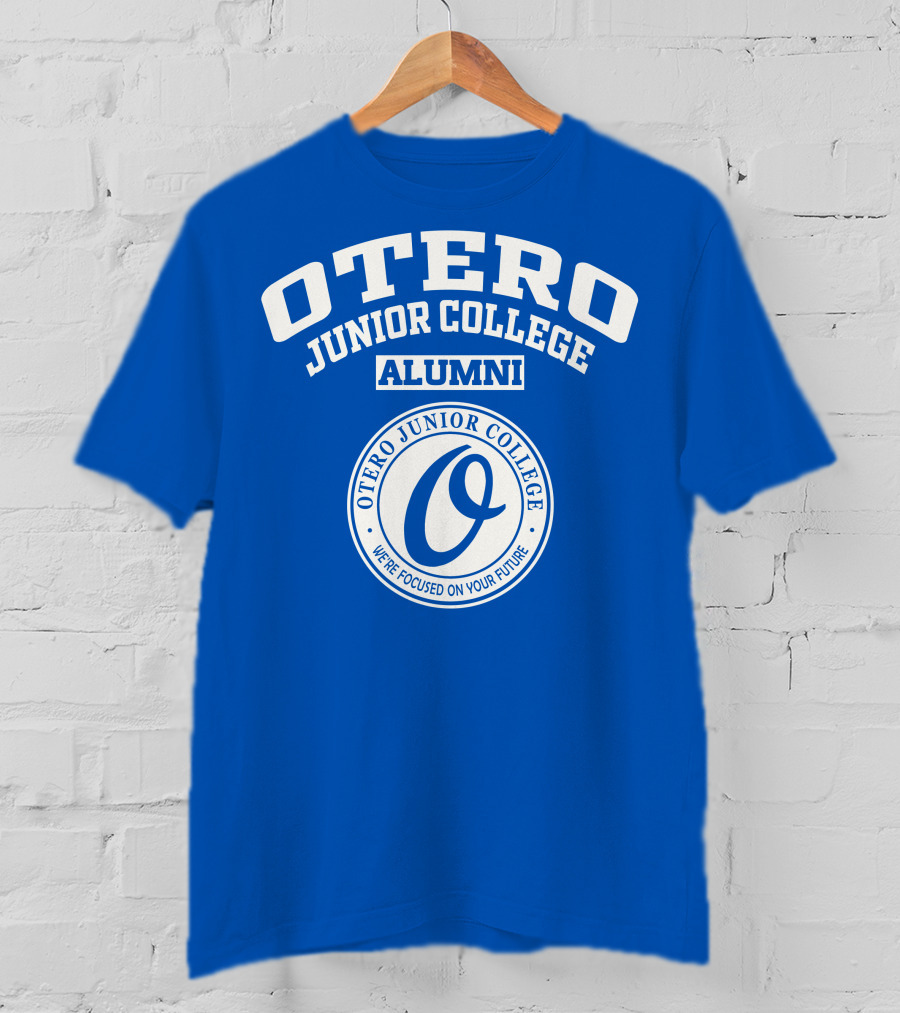 Otero Junior College Alumni We're Focused On Your Future T-Shirt