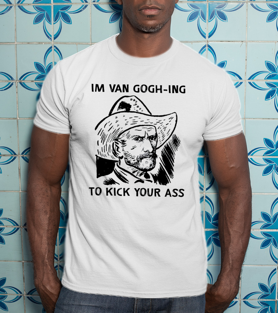 Van Gogh-ing To Kick Your Ass Cowboy T-Shirt