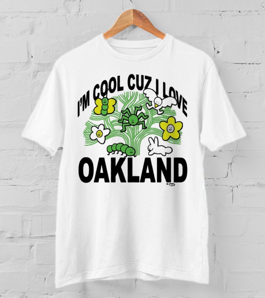 I'm Cool Cuz I Love Oakland Green Spider Flowers Bunny T-Shirt