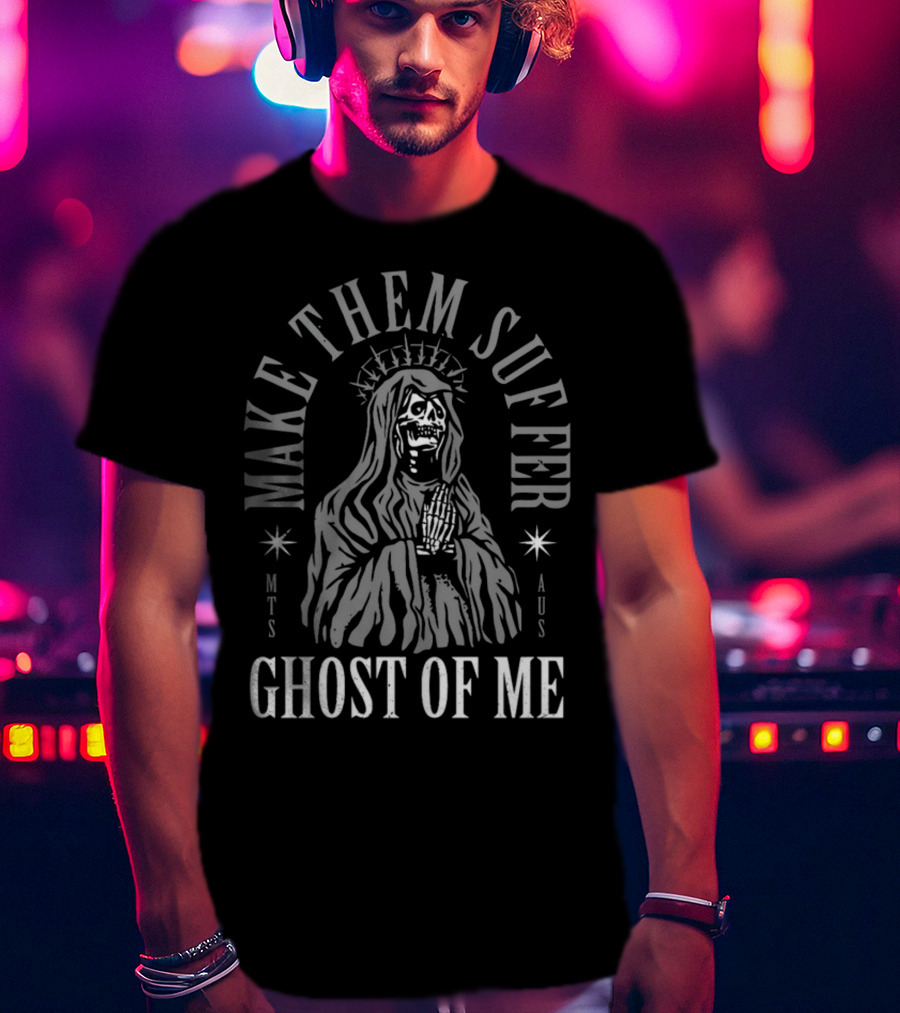 Make Them Suffer Ghost Of Me Skeleton Praying Hands MTS AUS T-Shirt