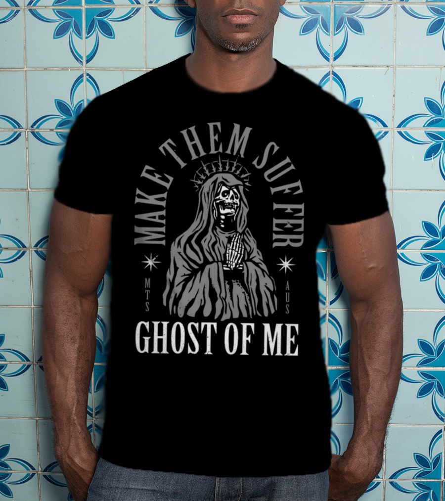 Make Them Suffer Ghost Of Me Skeleton Praying Hands MTS AUS T-Shirt