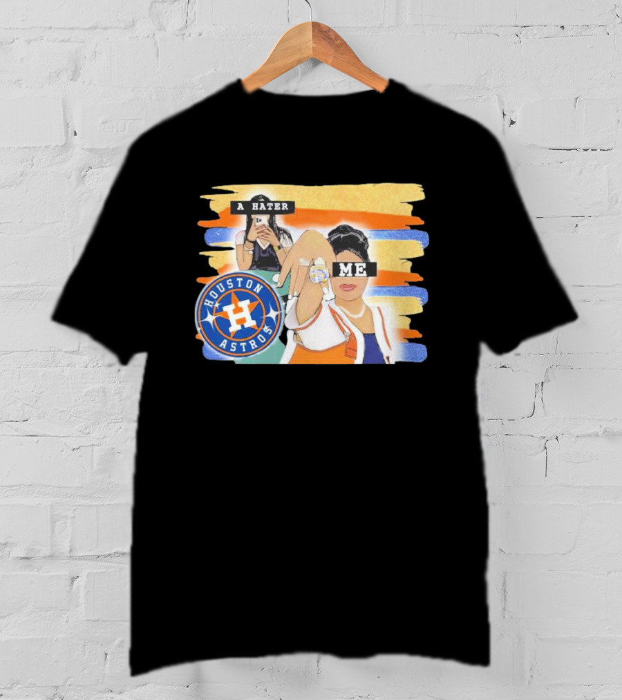 Houston Astros A Hater Me T-Shirt