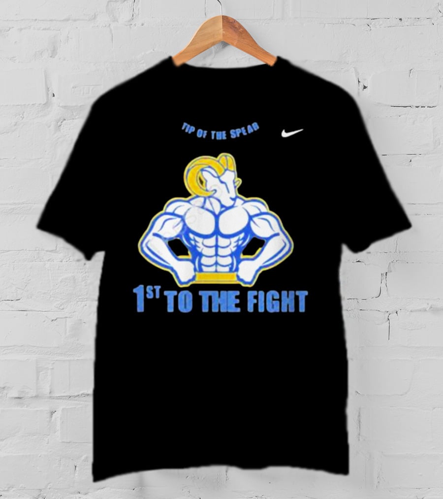 Los Angeles Rams Tip Of The Spear 1st To The Fight T-Shirt