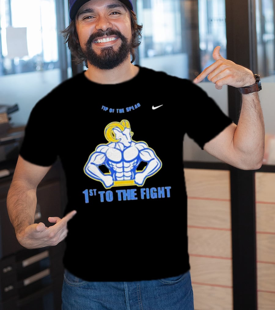 Los Angeles Rams Tip Of The Spear 1st To The Fight T-Shirt