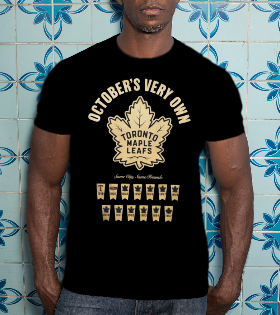 October's Very Own Toronto Maple Leafs Banner Longsleeve Same City Same Friends T-Shirt