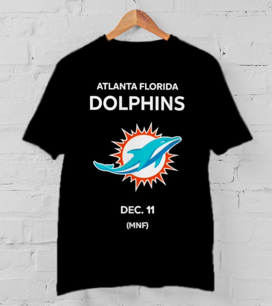 Atlanta Florida Dolphins Dec 11 MNF T-Shirt