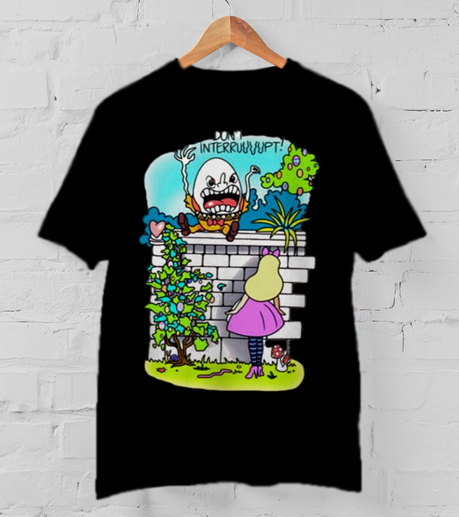 DON'T INTERRUPT Humpty Dumpty Angry On Wall With Curious Girl In Pink Dress And Striped Tights T-Shirt