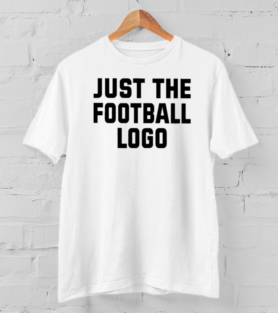 Just The Football T-Shirt
