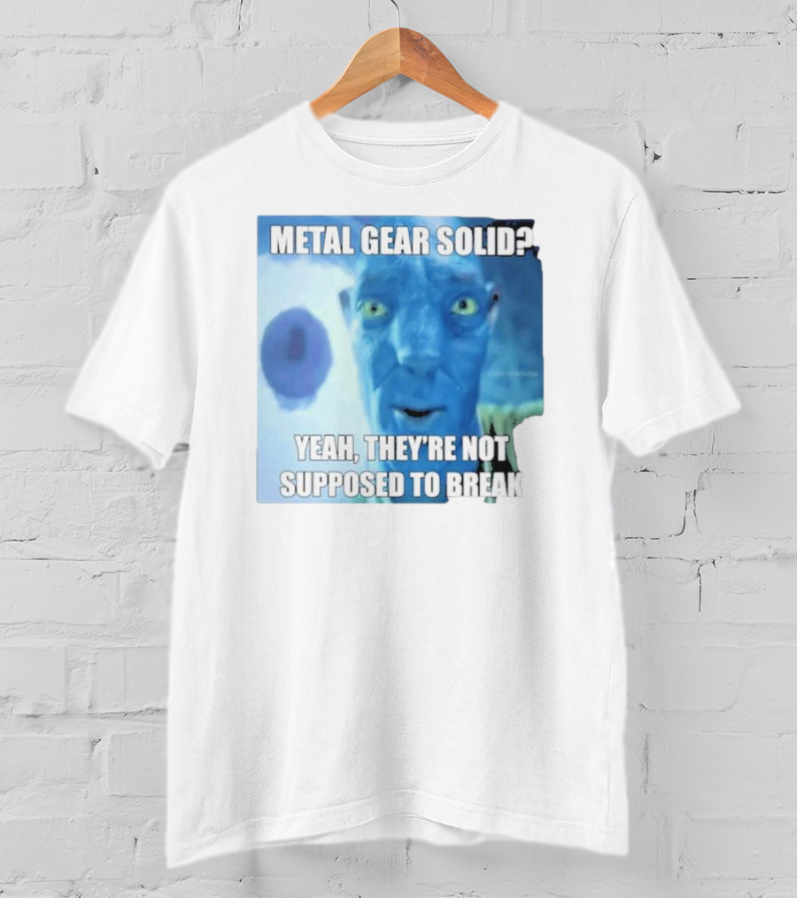 Metal Gear Solid? Yeah, They’re Not Supposed To Break T-Shirt