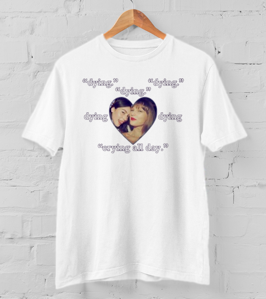 Dying Dying Crying All Day Heart Photo T-Shirt