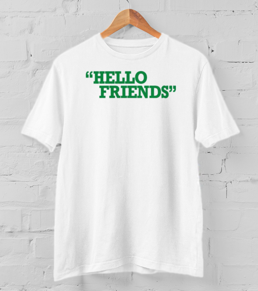 Hello Friends T-Shirt