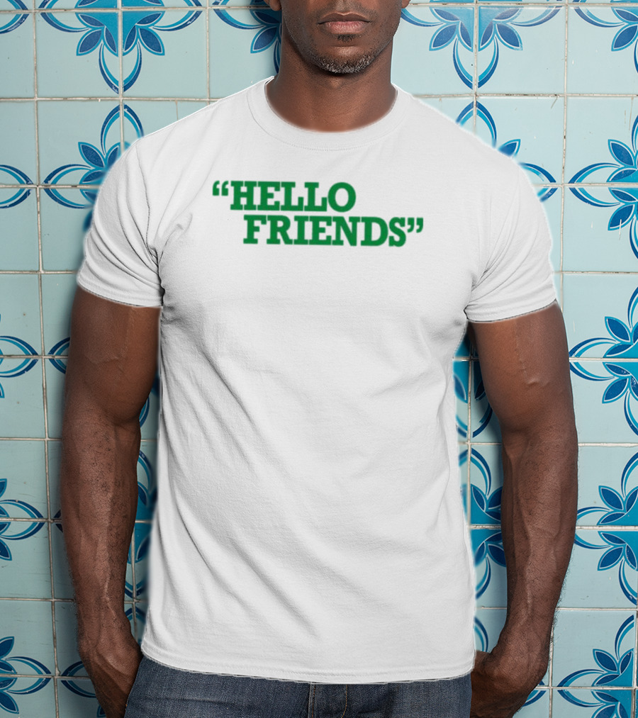 Hello Friends T-Shirt