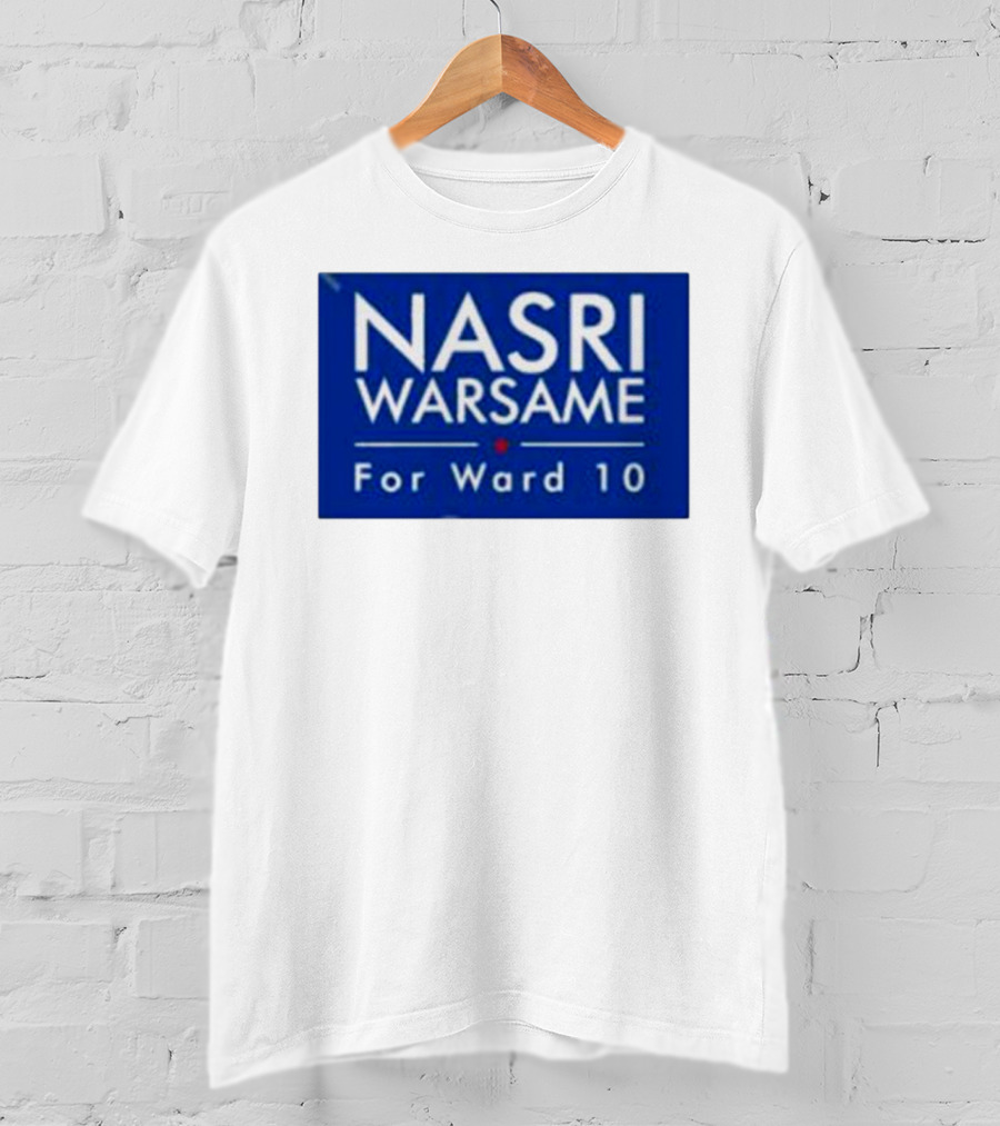Nasri Warsame For Ward 10 Campaign T-Shirt