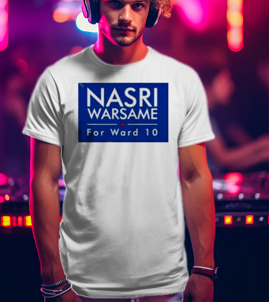 Nasri Warsame For Ward 10 Campaign T-Shirt