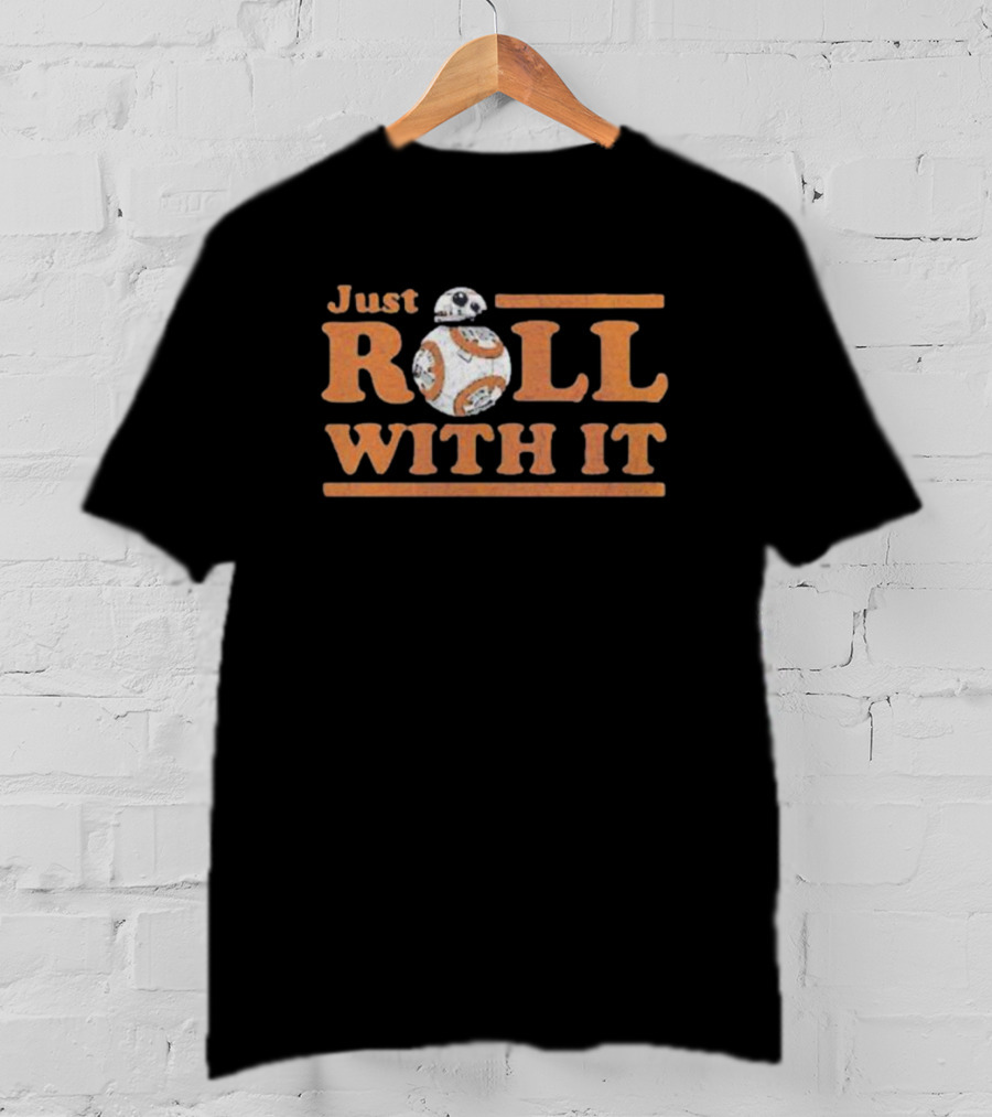 Star Wars BB-8 Just Roll With It Droid Character Fun Phrase T-Shirt