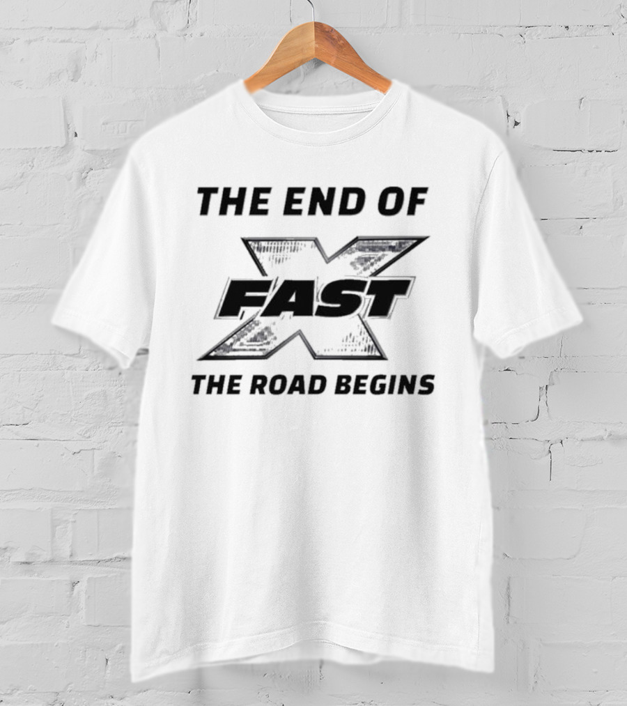 Fast X The End Of The Road Begins T-Shirt