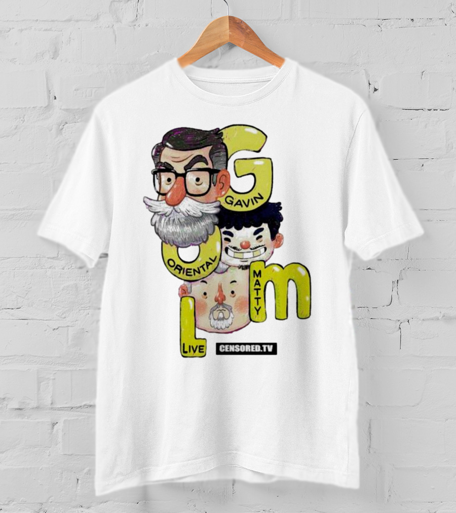 GOML Gavin Oriental Matty Live Censored TV T-Shirt