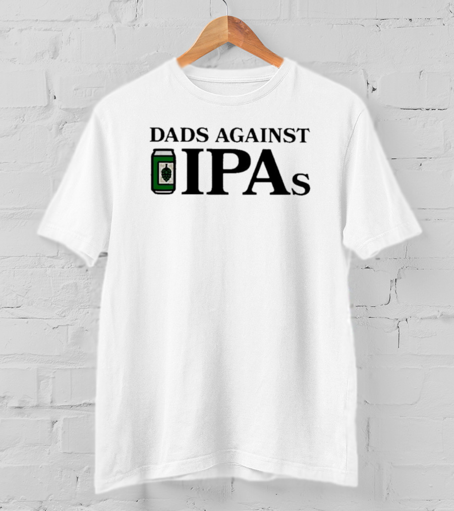 Middle Class Fancy Dads Against IPAs Beer Can T-Shirt