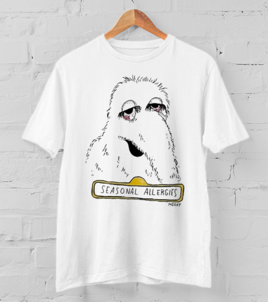 SEASONAL ALLERGIES MCGRAY Character With Tired Eyes T-Shirt