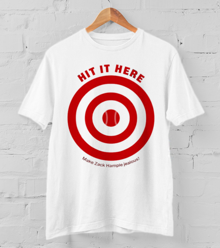 Hit It Here Make Zack Hample Jealous Baseball Target T-Shirt