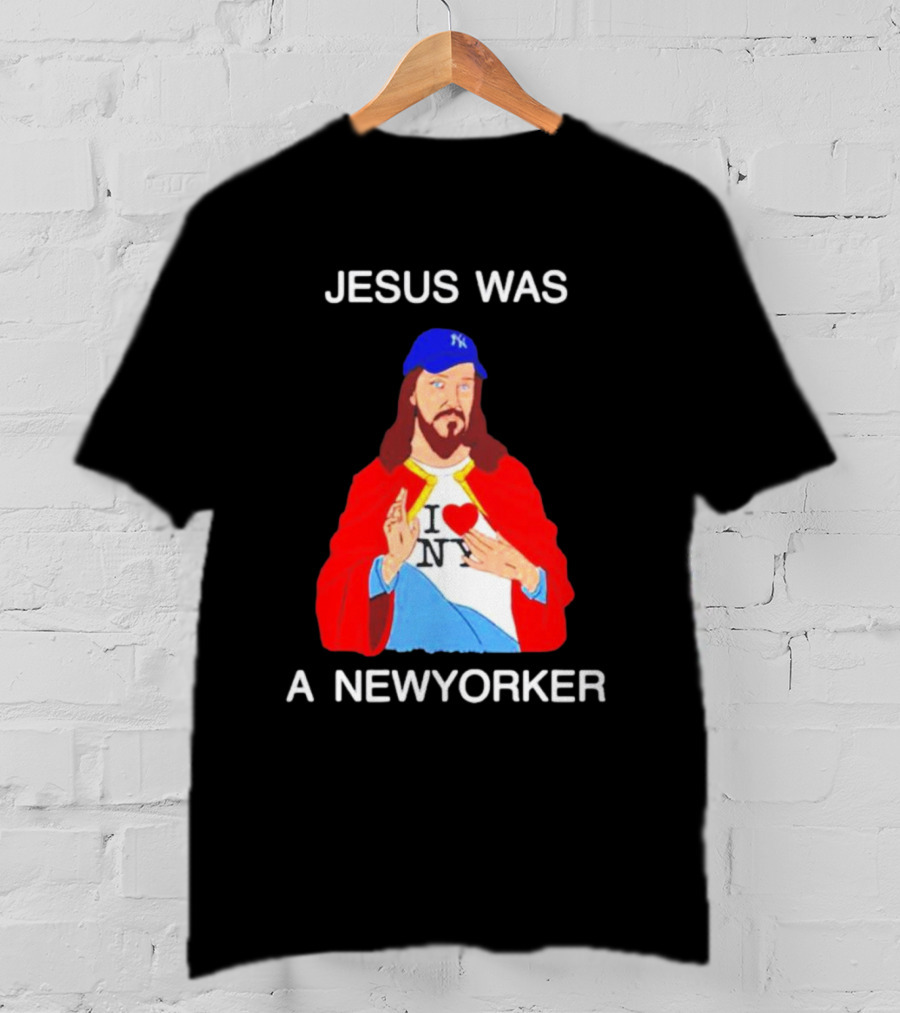 JESUS WAS A NEW YORKER I ❤️ NY Baseball Cap T-Shirt
