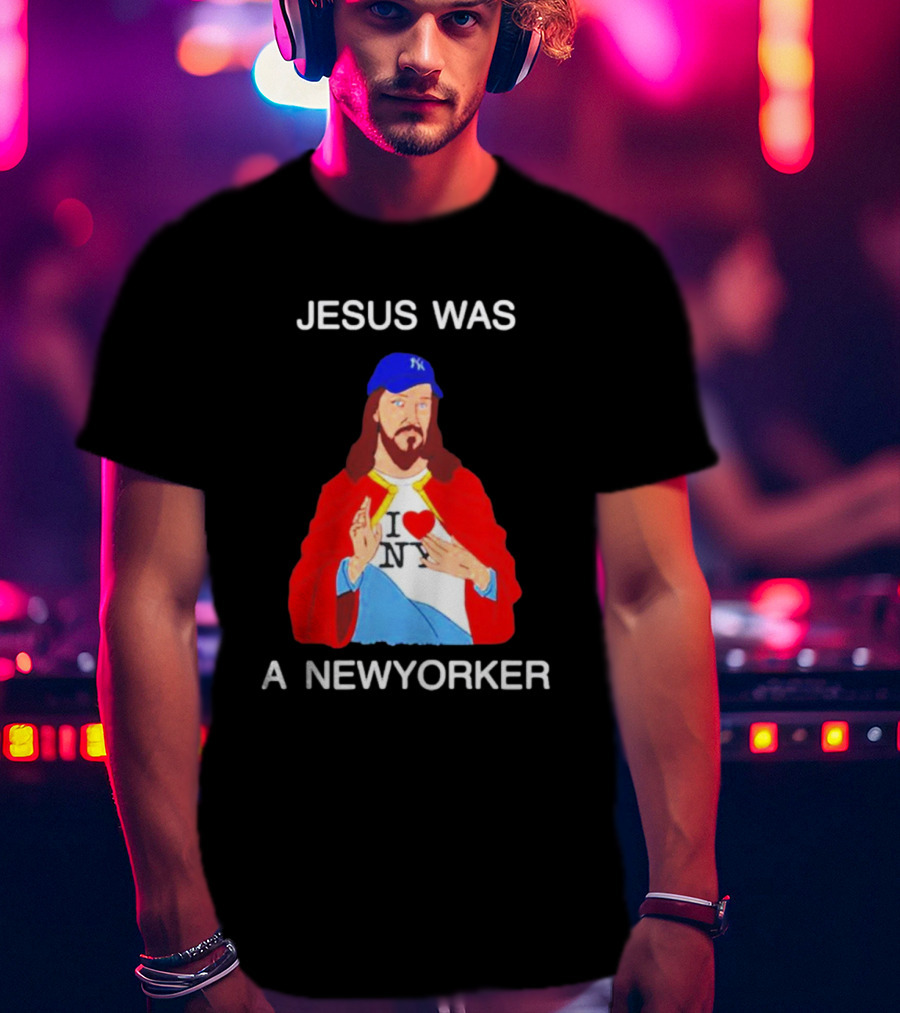 JESUS WAS A NEW YORKER I ❤️ NY Baseball Cap T-Shirt