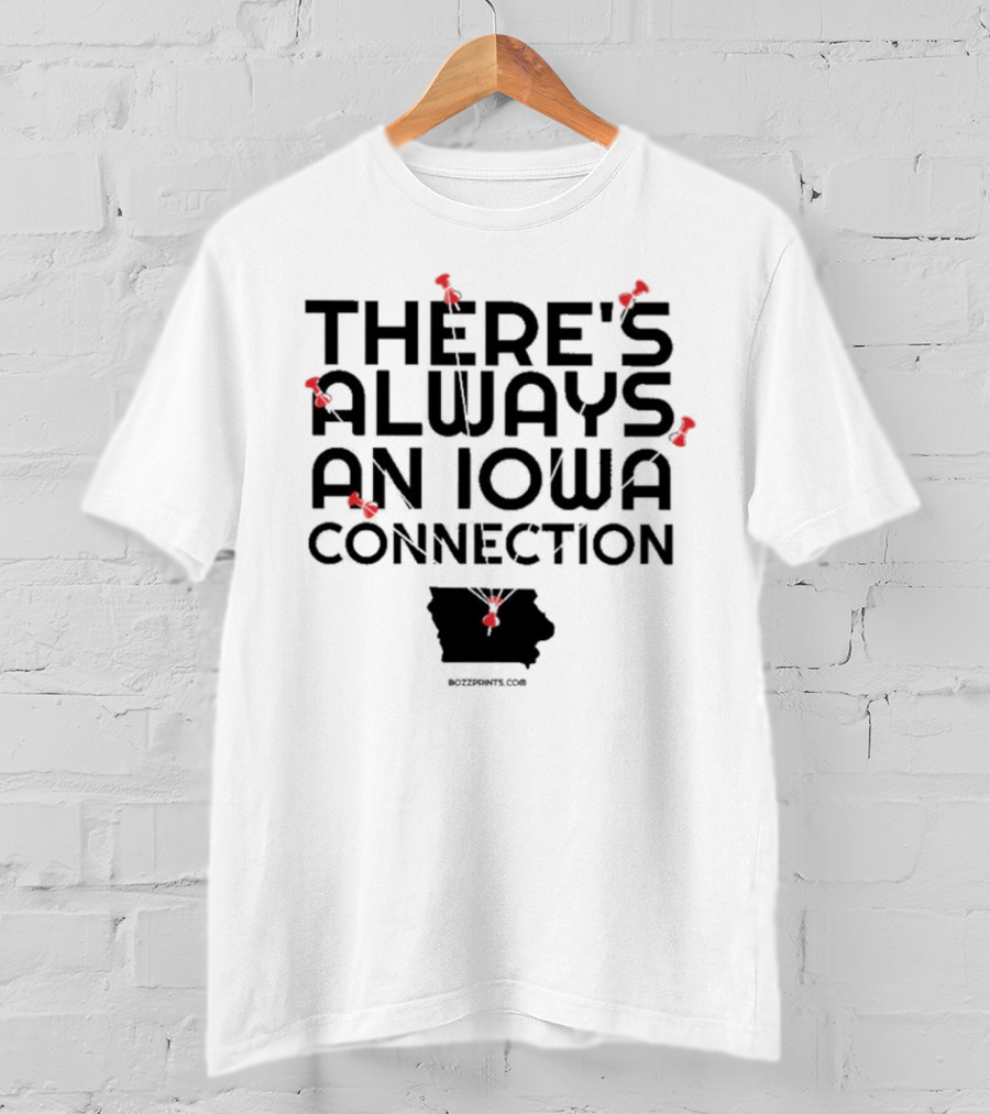 There's Always An Iowa Connection With Red Push Pins And State T-Shirt