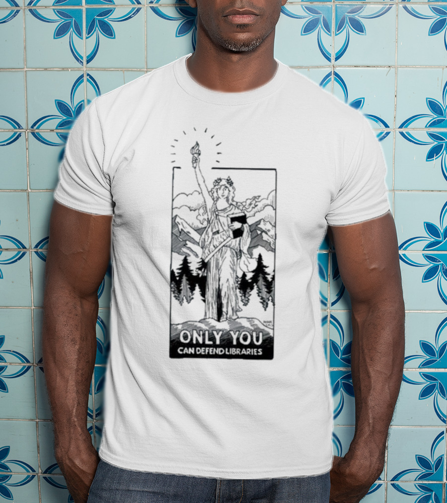 Only You Can Defend Libraries Statue Of Liberty In Mountains T-Shirt