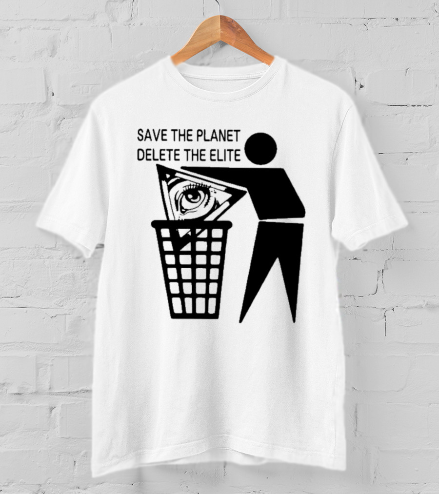 Save The Planet Delete The Elite Eye In Triangle Symbol Trash T-Shirt