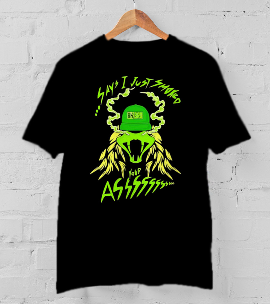 RKBro 420 Say I Just Smoked Your Ass Electric Green Roaring Lion T-Shirt